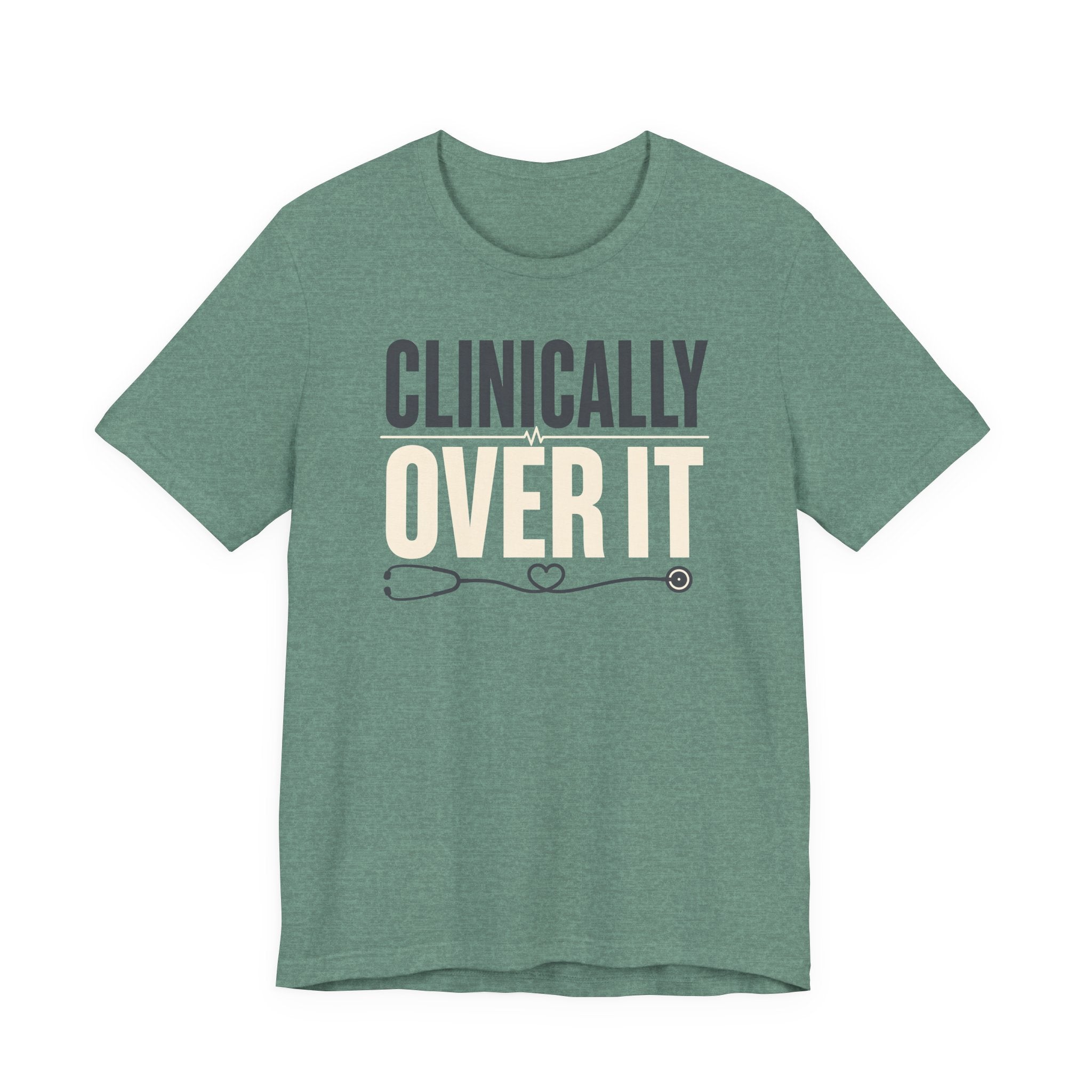 Clinically Over It T-Shirt