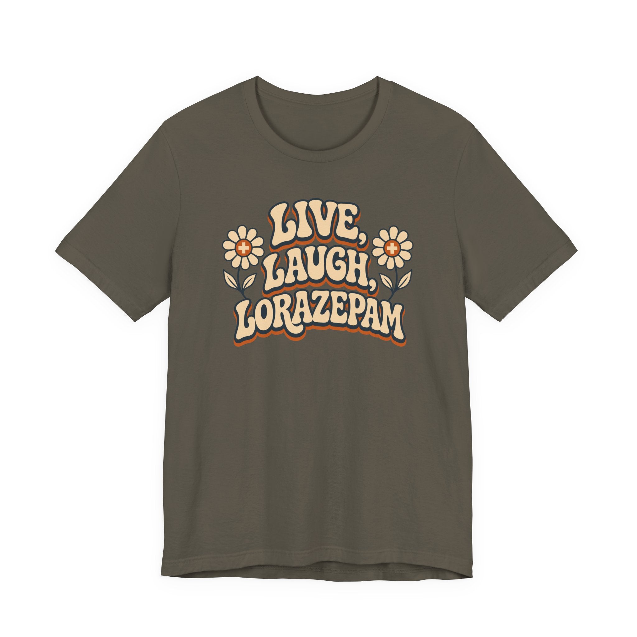 Live Laugh Lorazepam T-Shirt