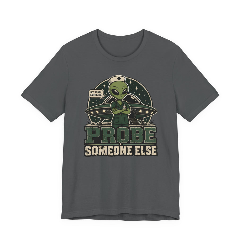 Probe Someone Else T-Shirt