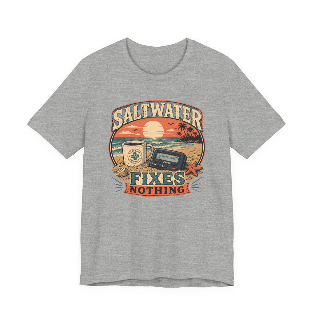 Saltwater Fixes Nothing T-Shirt