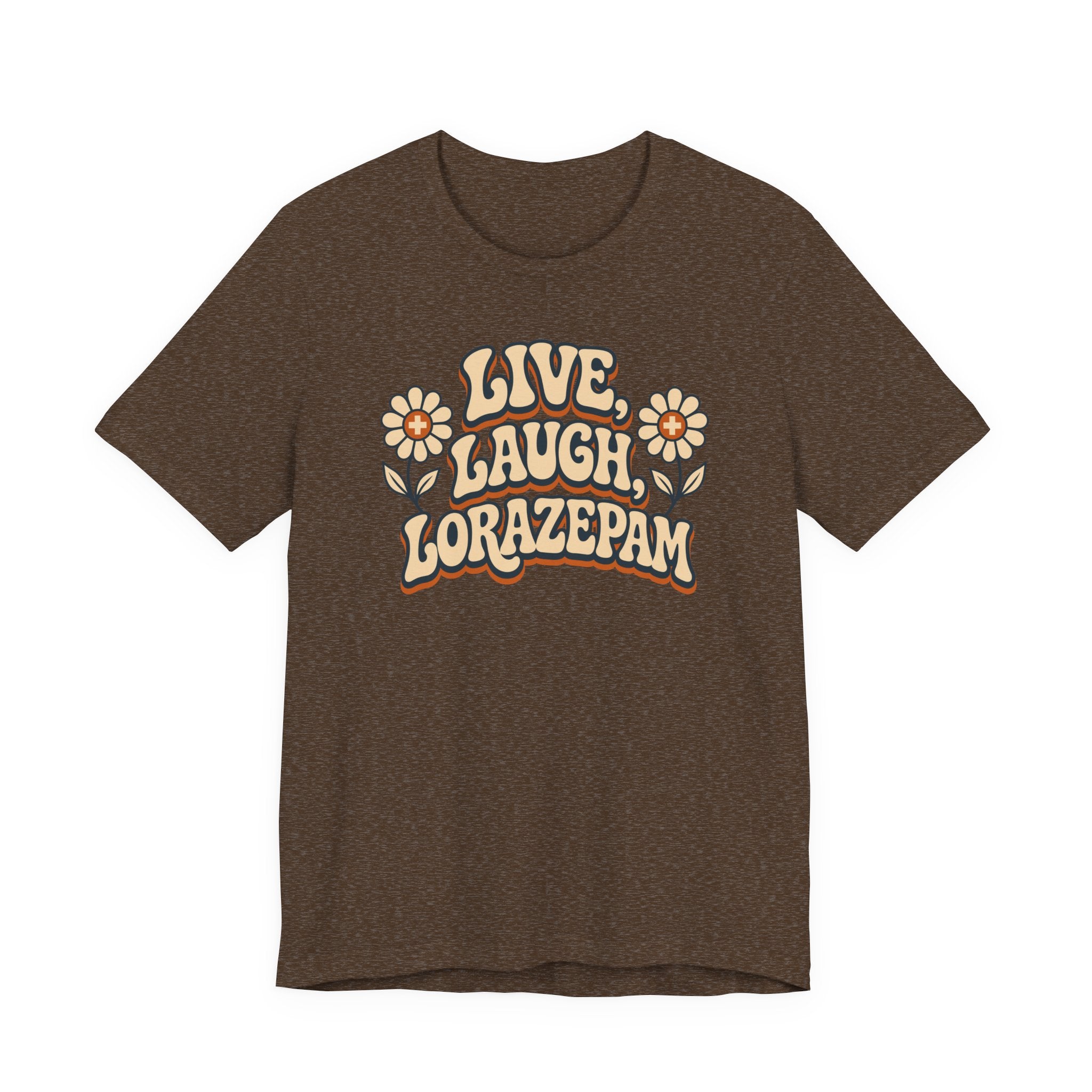 Live Laugh Lorazepam T-Shirt