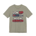Low HP High Census T-Shirt