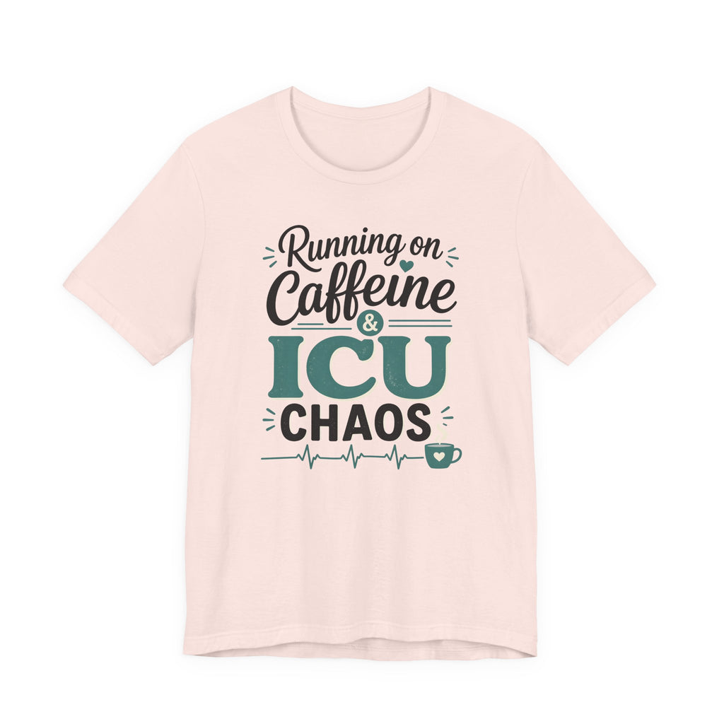Running on Caffeine & ICU Chaos T-Shirt