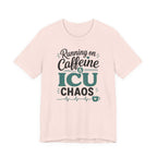 Running on Caffeine & ICU Chaos T-Shirt