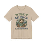 Titrate to Silence T-Shirt