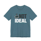 Not Ideal T-Shirt