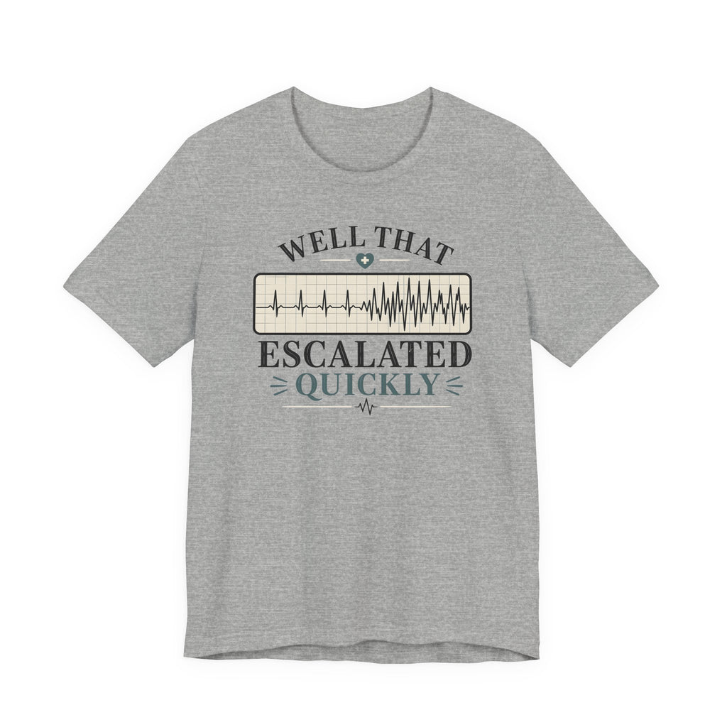 Escalated Quickly T-Shirt