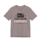 That Seems Expensive T-Shirt