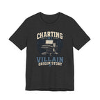 Charting My Villain Story T-Shirt