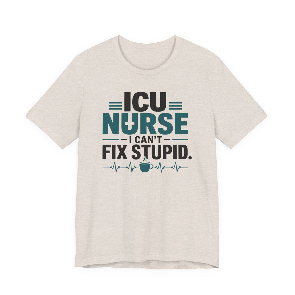 I Can't Fix Stupid T-Shirt