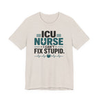 I Can't Fix Stupid T-Shirt