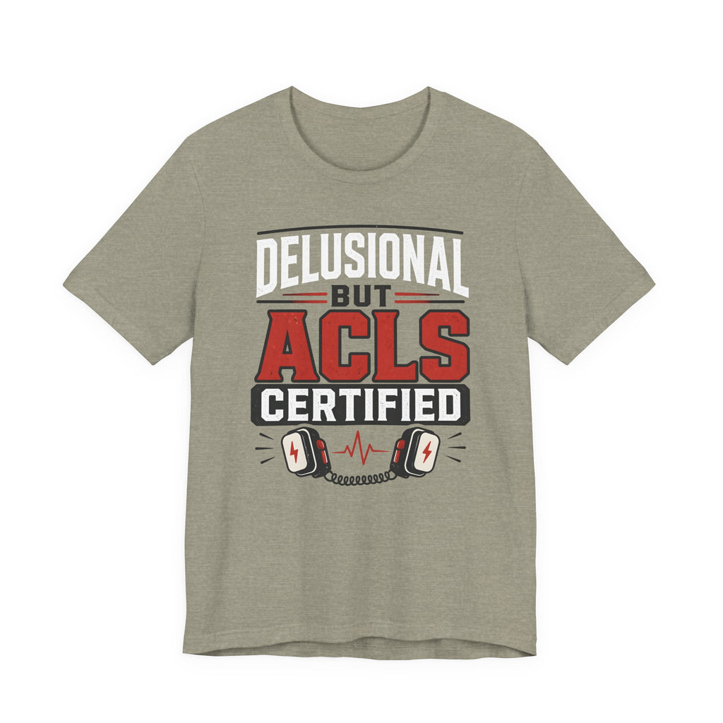 Delusional ACLS T-Shirt