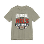 Delusional ACLS T-Shirt