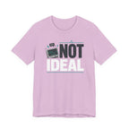 Not Ideal T-Shirt