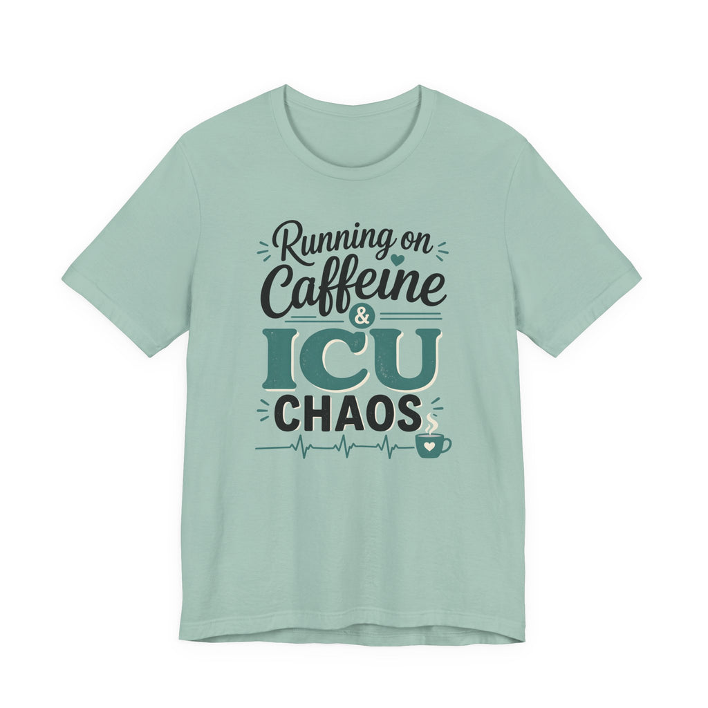 Running on Caffeine & ICU Chaos T-Shirt
