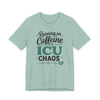 Running on Caffeine & ICU Chaos T-Shirt