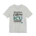 Running on Caffeine & ICU Chaos T-Shirt