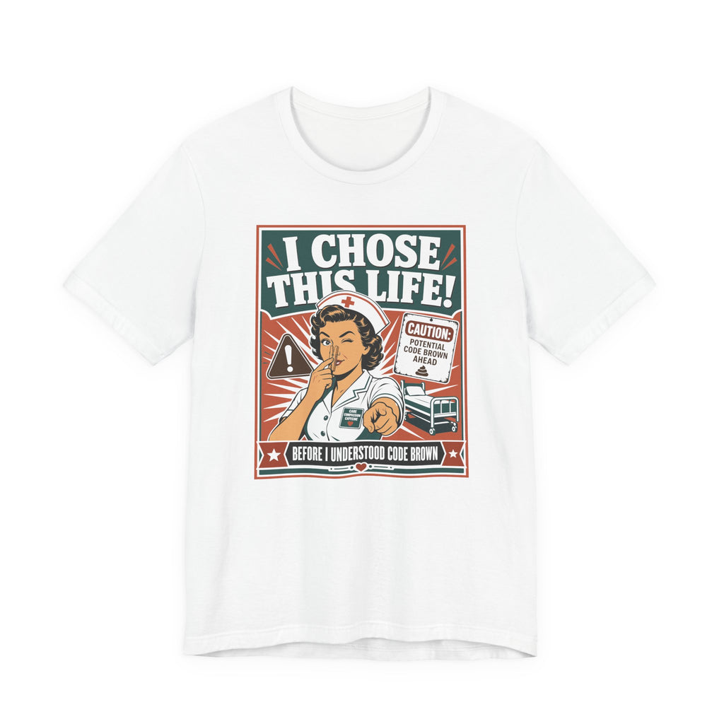 I Chose This Life T-Shirt