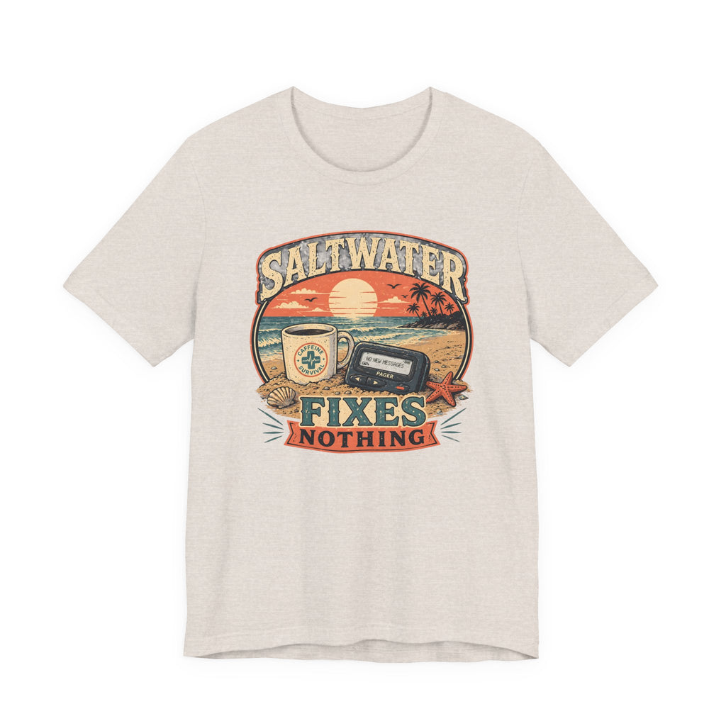 Saltwater Fixes Nothing T-Shirt