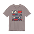 Low HP High Census T-Shirt