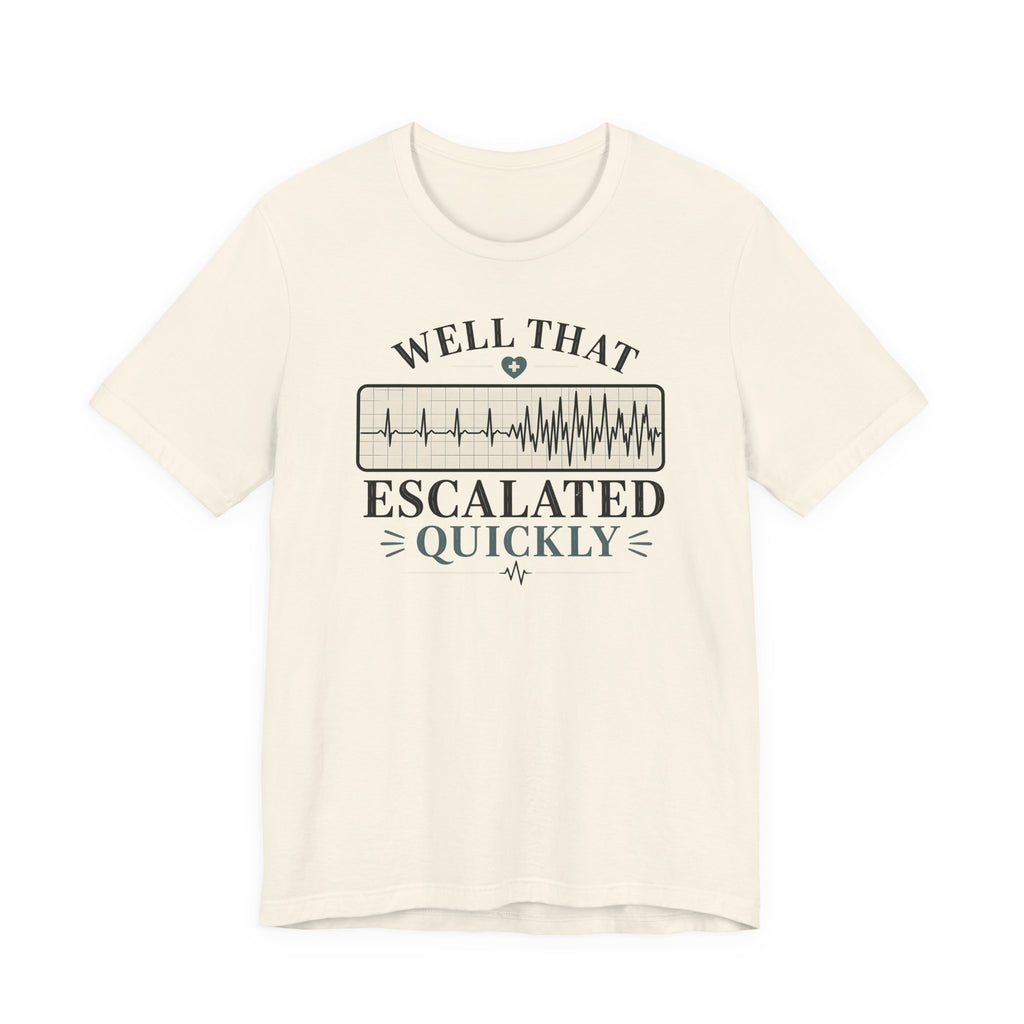 Escalated Quickly T-Shirt