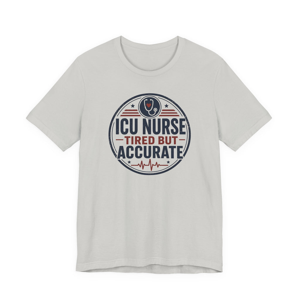 Tired But Accurate T-Shirt