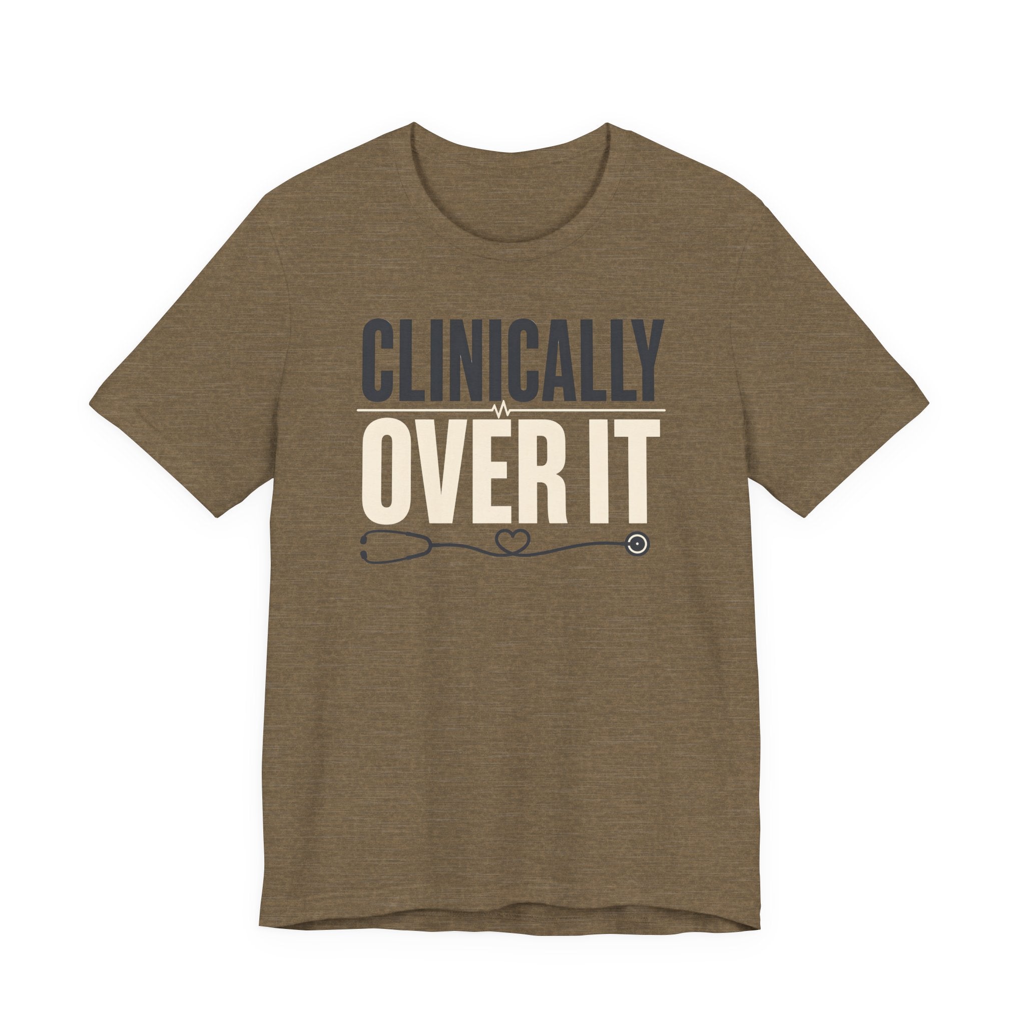Clinically Over It T-Shirt