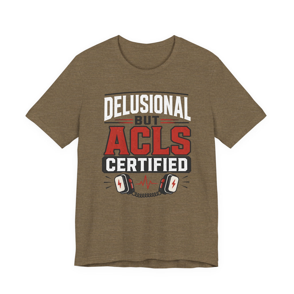 Delusional ACLS T-Shirt