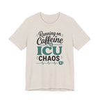 Running on Caffeine & ICU Chaos T-Shirt