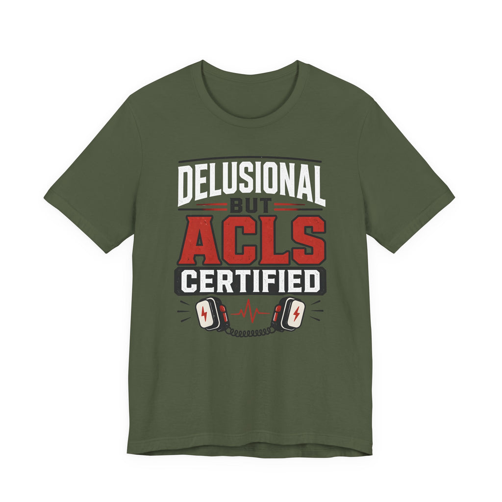Delusional ACLS T-Shirt