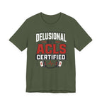 Delusional ACLS T-Shirt