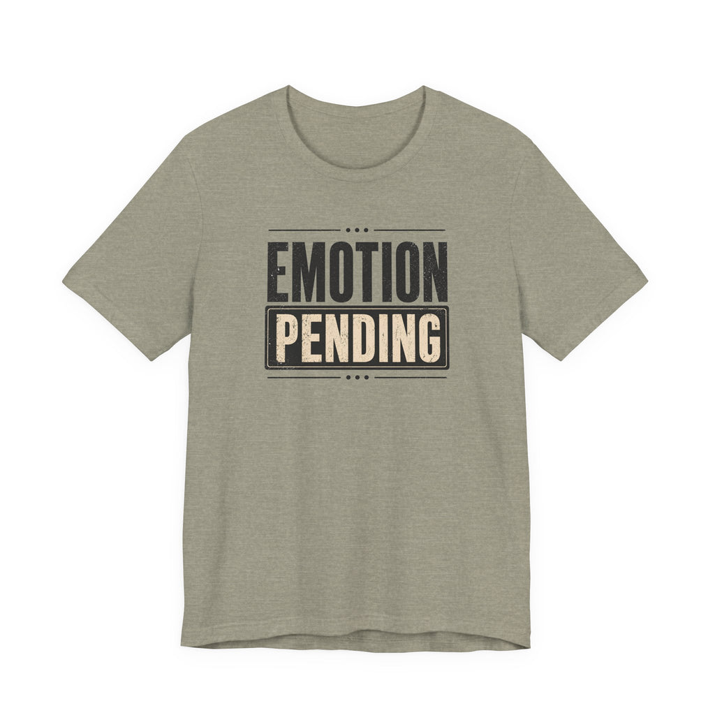 Emotion Pending T-Shirt
