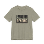 Emotion Pending T-Shirt