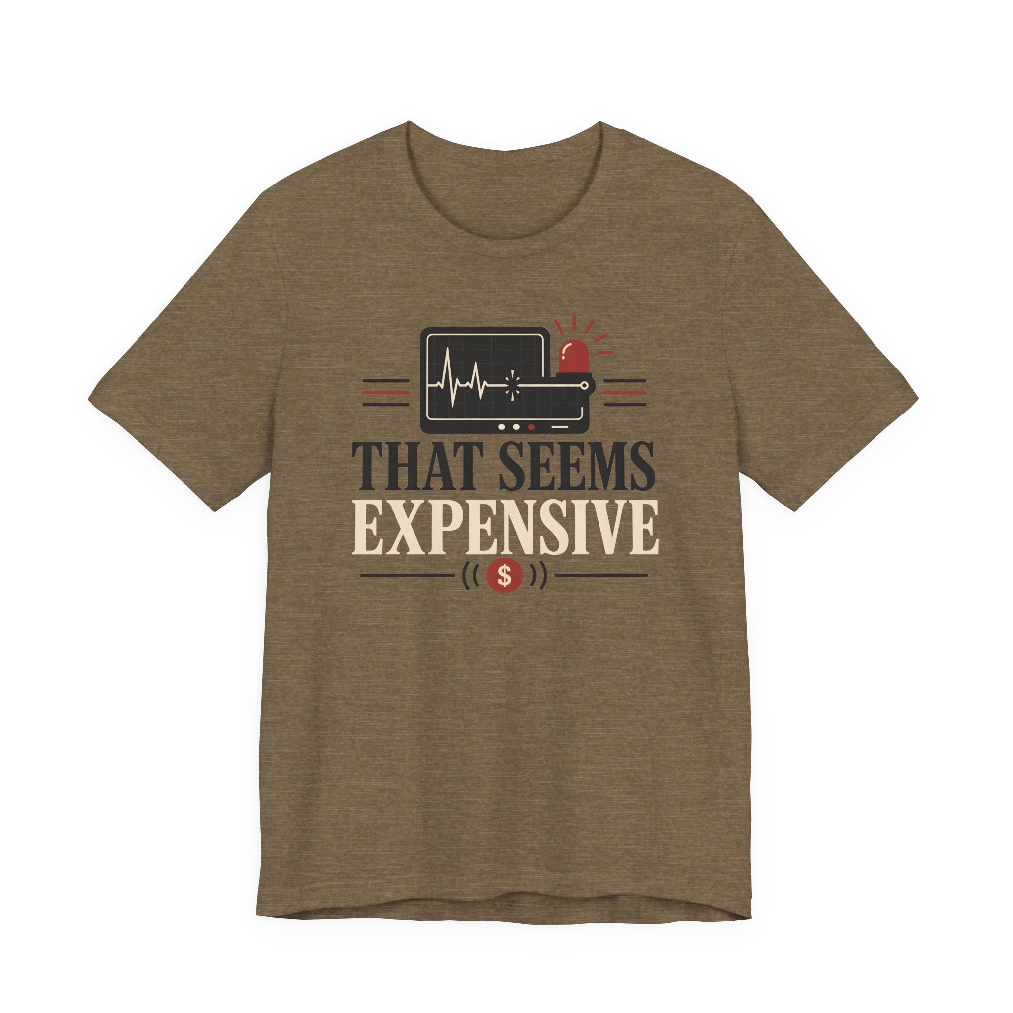That Seems Expensive T-Shirt