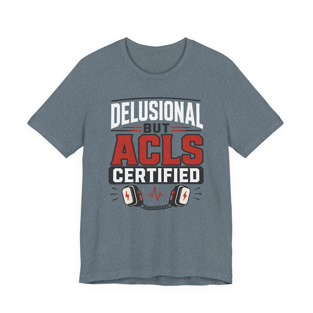 Delusional ACLS T-Shirt