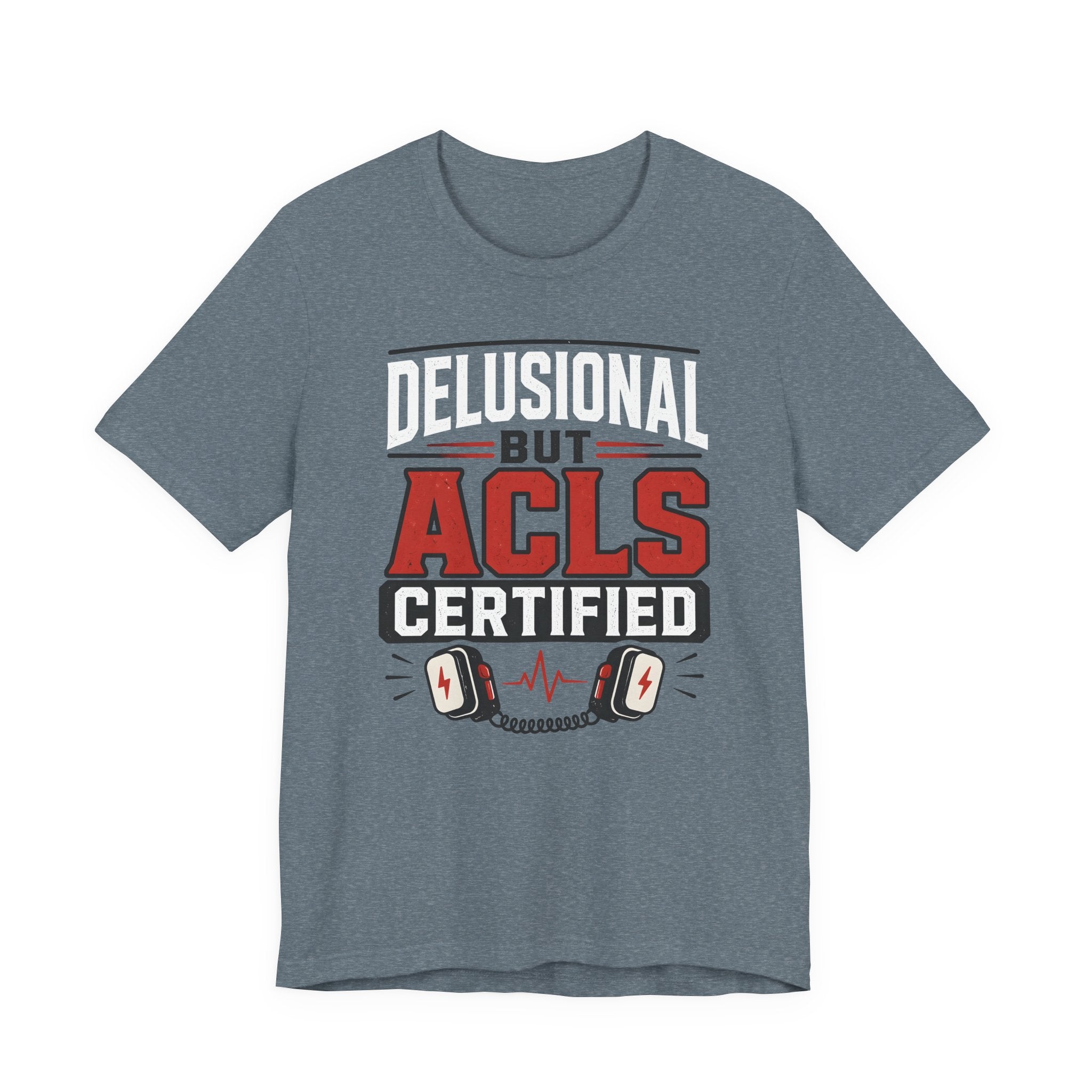 Delusional ACLS T-Shirt