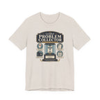 Problem Collector T-Shirt