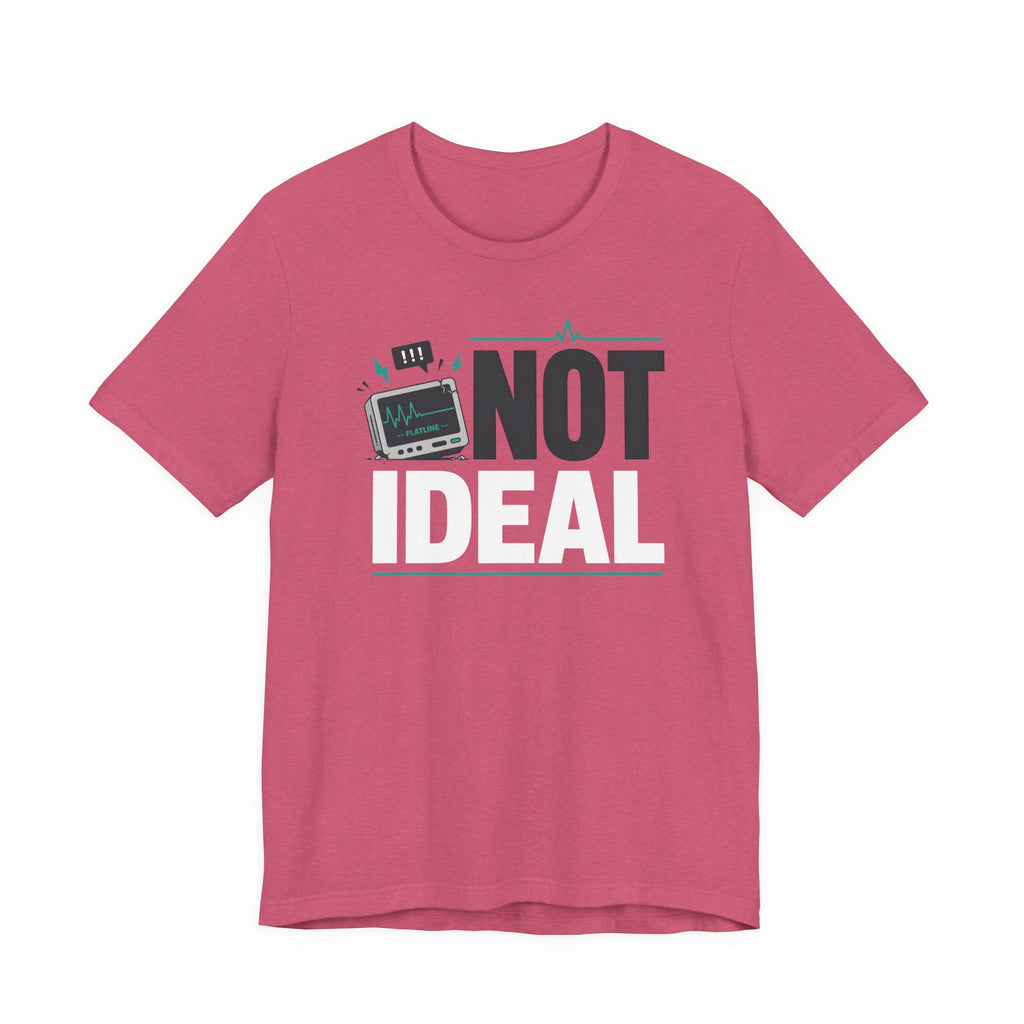 Not Ideal T-Shirt