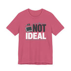 Not Ideal T-Shirt