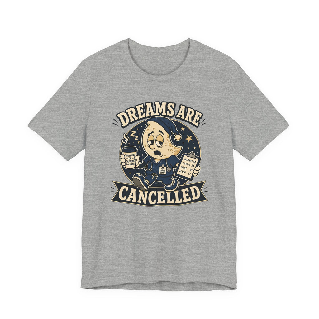 Dreams Are Cancelled T-Shirt