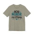 I Can't Fix Stupid T-Shirt