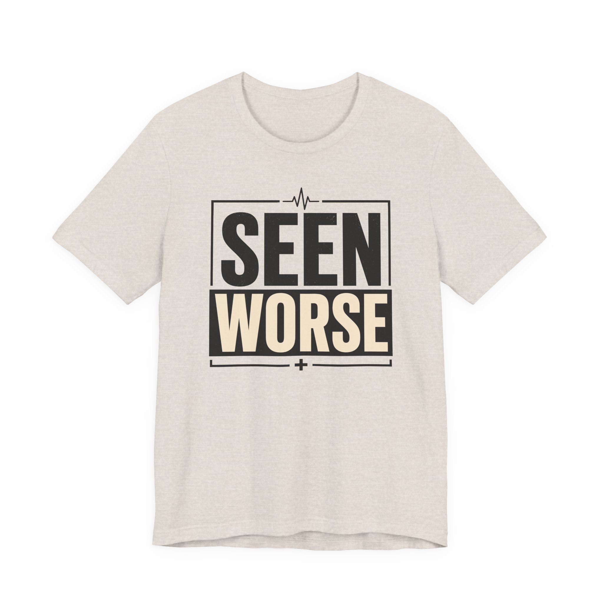 Seen Worse T-Shirt