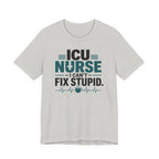 I Can't Fix Stupid T-Shirt