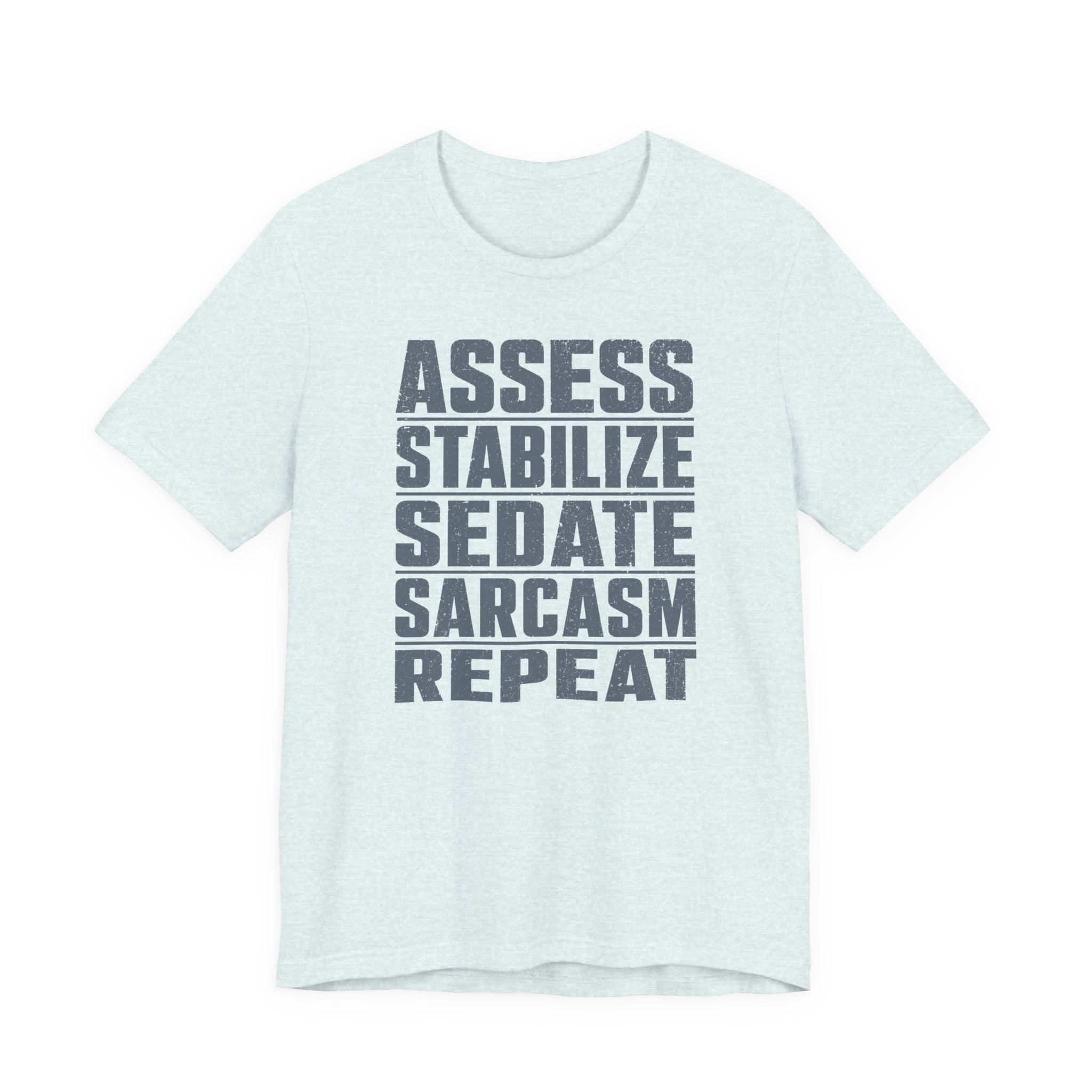 Assess Stabilize Repeat T-Shirt