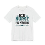 I Can't Fix Stupid T-Shirt