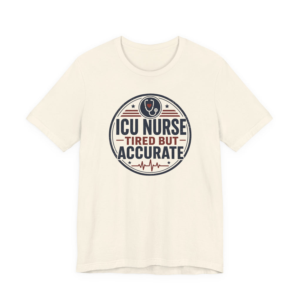 Tired But Accurate T-Shirt