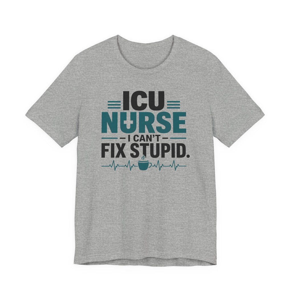 I Can't Fix Stupid T-Shirt