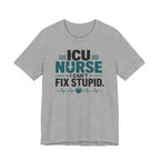 I Can't Fix Stupid T-Shirt