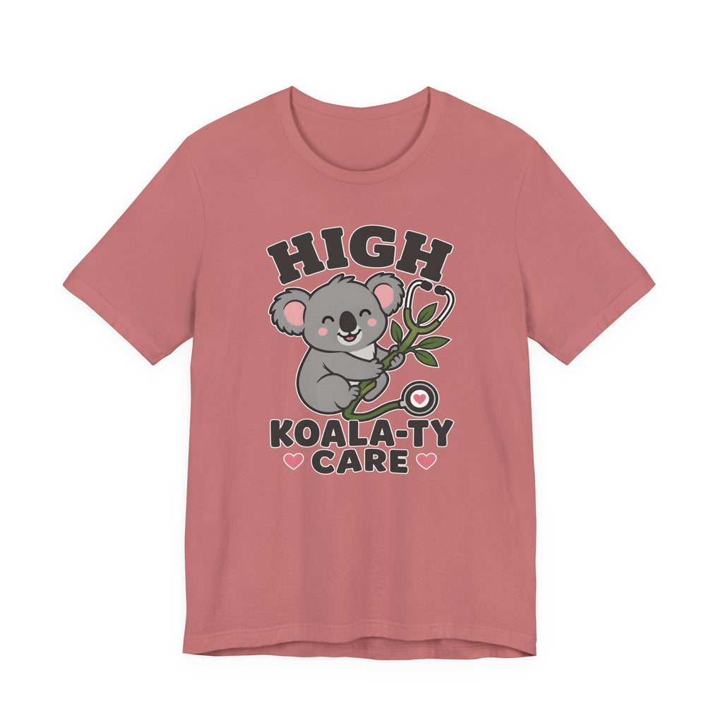 High Koala-ty Care T-Shirt
