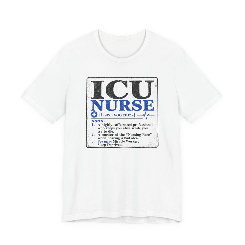 ICU Nurse Definition T-Shirt